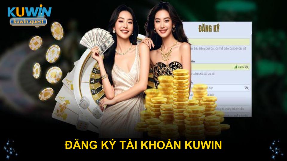 Đăng ký tài khoản KUWIN tại kênh chính thức