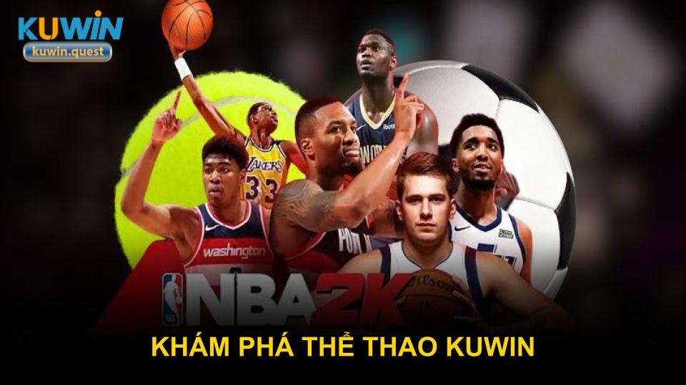 Khám phá thể thao KUWIN với nhiều môn hấp dẫn