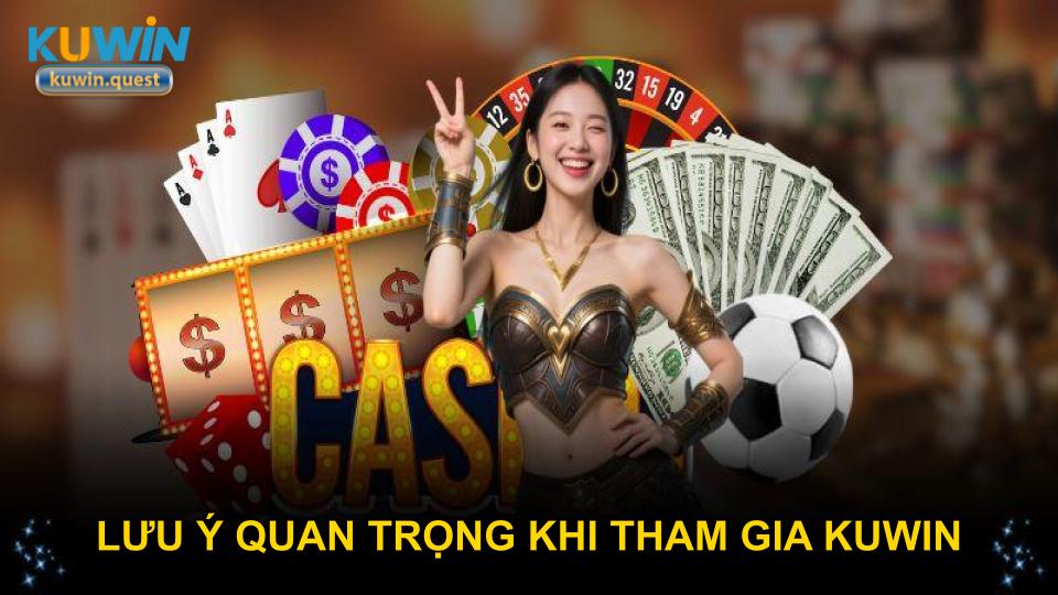 Lưu ý quan trọng khi tham gia Kuwin tránh hiểu lầm lừa đảo