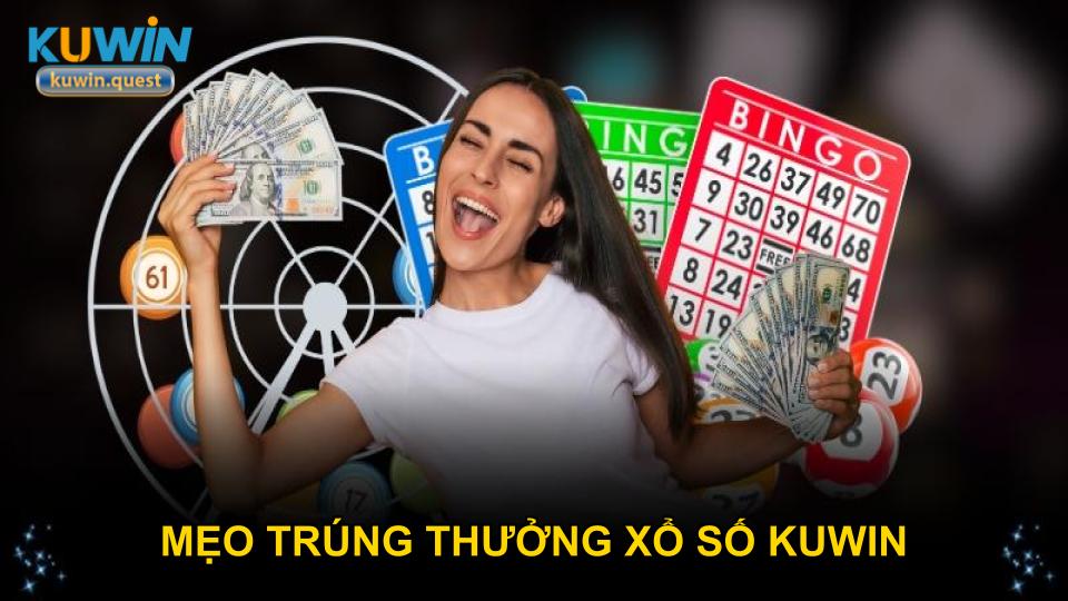 Mẹo trúng thưởng xổ số KUWIN