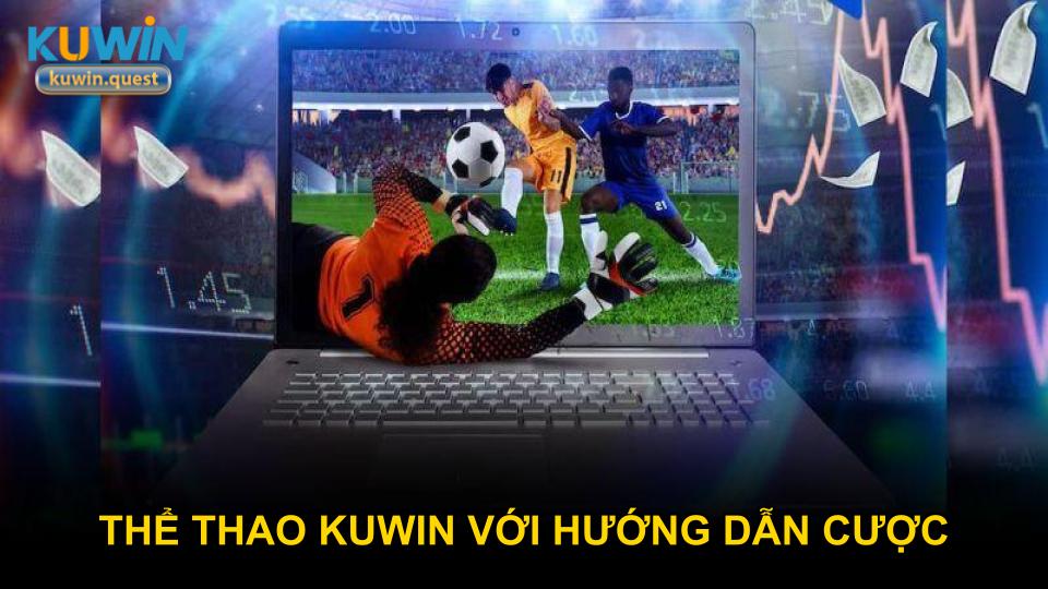 Thể thao KUWIN với hướng dẫn cược chi tiết