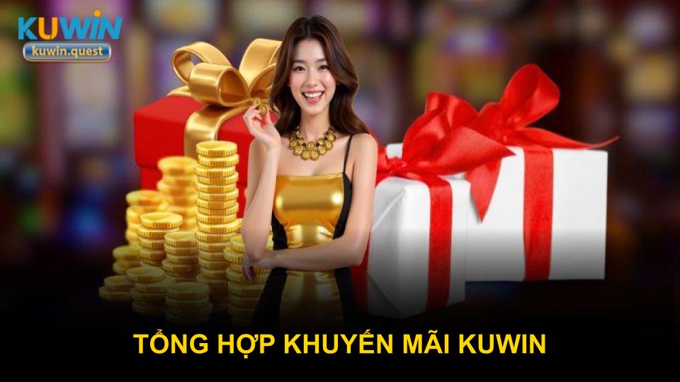 Tổng hợp khuyến mãi KUWIN hấp dẫn nhất