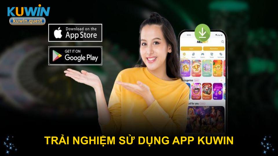 Trải nghiệm sử dụng app KUWIN người mới
